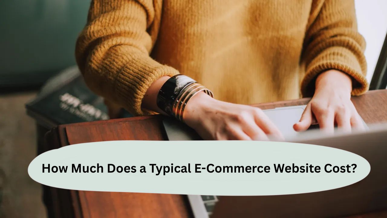 How Much Does a Typical E-Commerce Website Cost?