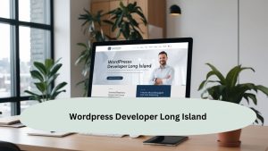 Wordpress Developer Long Island​